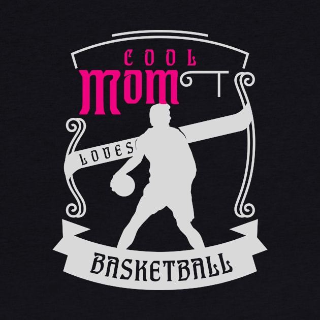 Cool Mom Loves Basketball by Toogoo